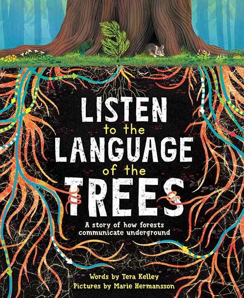 Listen to the Language of the Trees by Tera Kelley Educator Guide