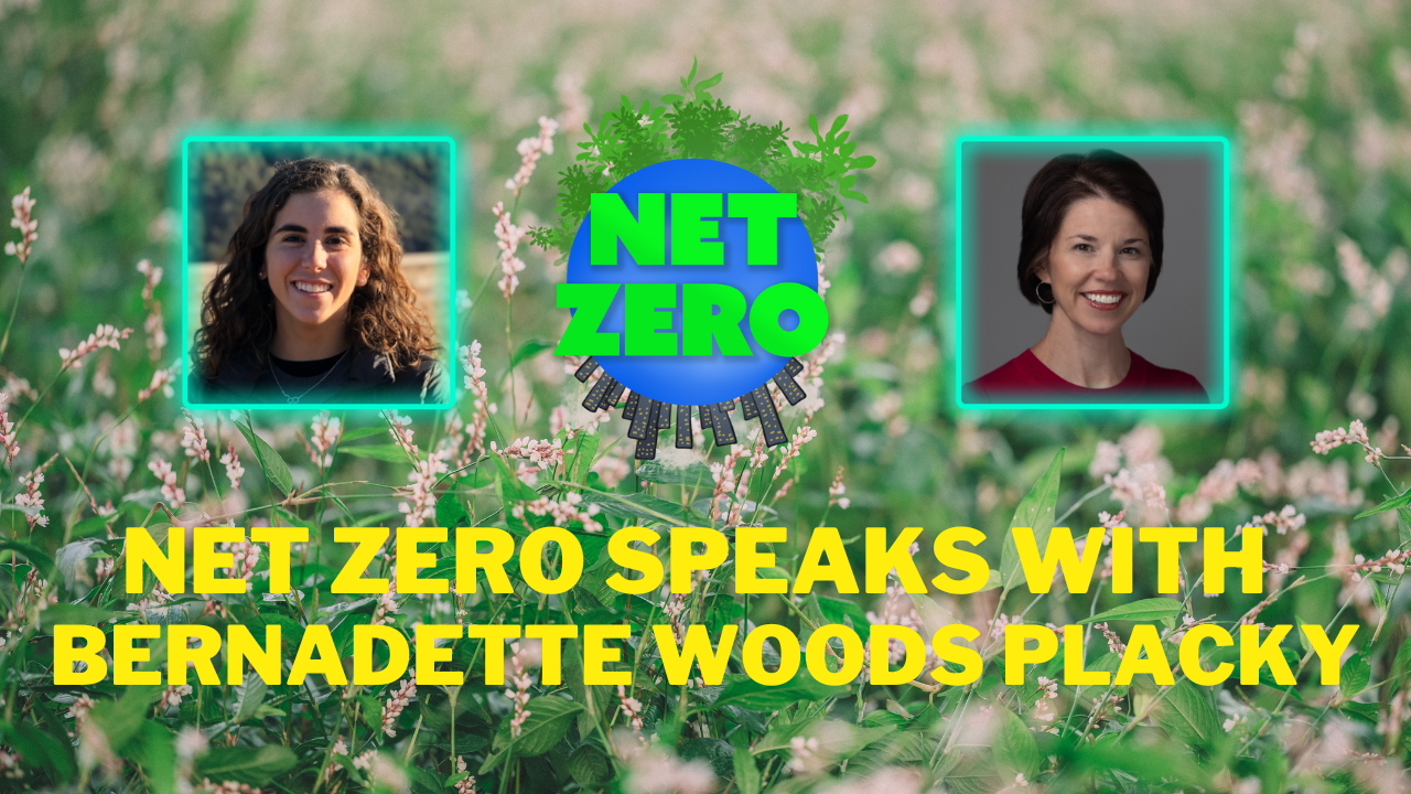  Net Zero Speaks with Bernadette Woods Placky About Inspiring Climate Action