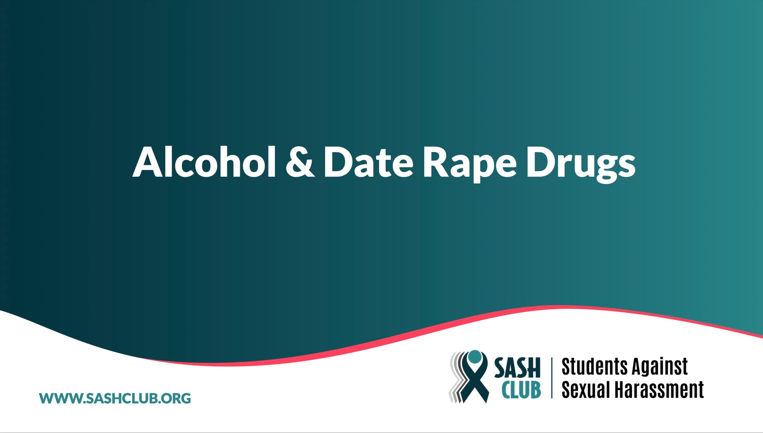 Alcohol and date rape drugs